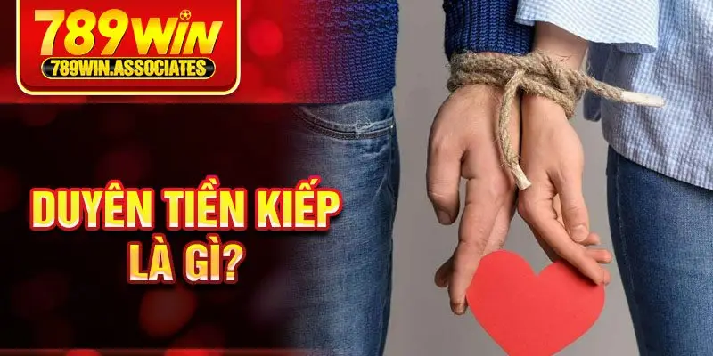 Duyên Tiền Kiếp Là Gì? Làm sao để nhận ra mối liên kết này 1 Duyên tiền kiếp là gì?