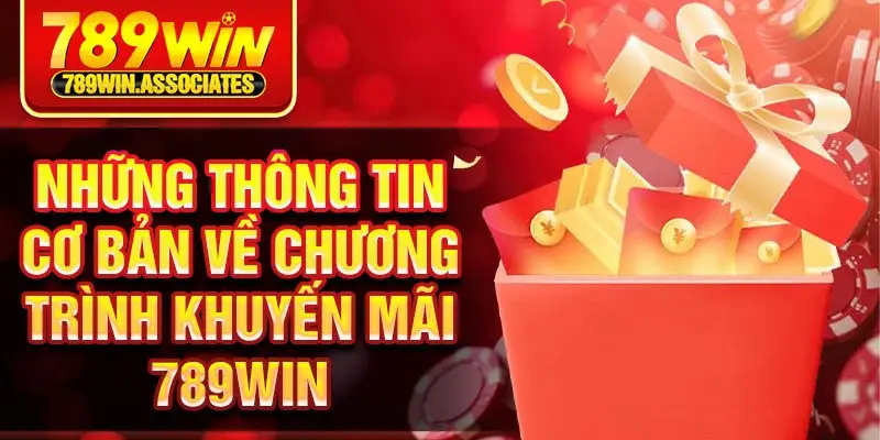 Khuyến Mãi 789win 1 Những thông tin cơ bản về chương trình khuyến mãi 789win