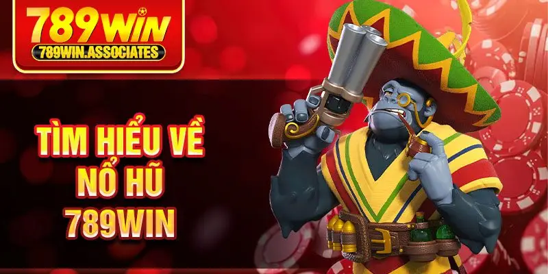 Nổ Hũ 789win 1 Tìm hiểu về nổ hũ 789win