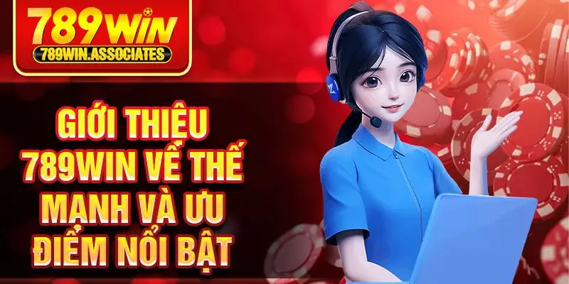 Giới Thiệu 789win 2 Giới thiệu 789win về thế mạnh và ưu điểm nổi bật