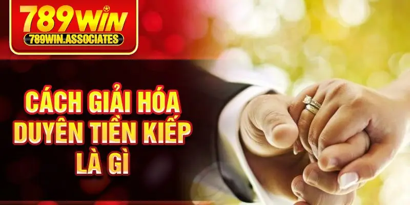 Duyên Tiền Kiếp Là Gì? Làm sao để nhận ra mối liên kết này 3 Cách giải hóa duyên tiền kiếp là gì