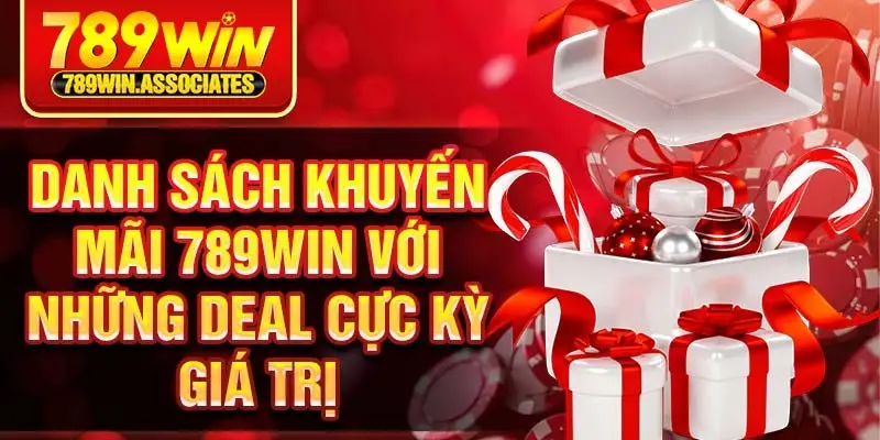 Khuyến Mãi 789win 3 Danh sách khuyến mãi 789win với những deal cực kỳ giá trị