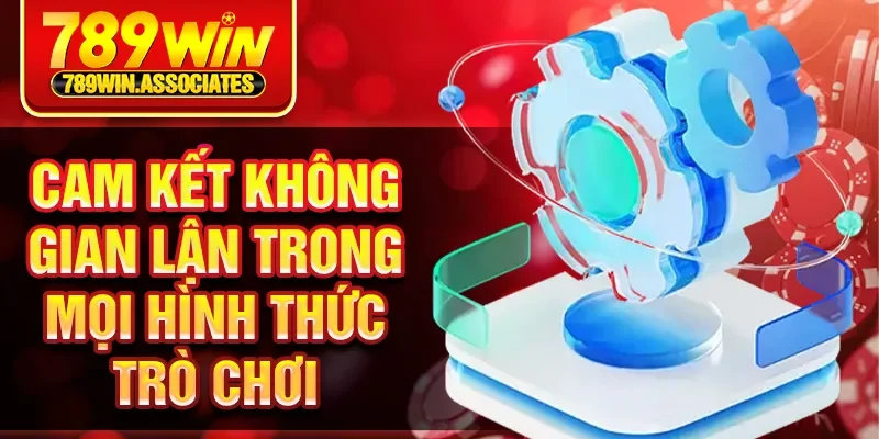 Trang chủ 3 Cam kết không gian lận trong mọi hình thức trò chơi