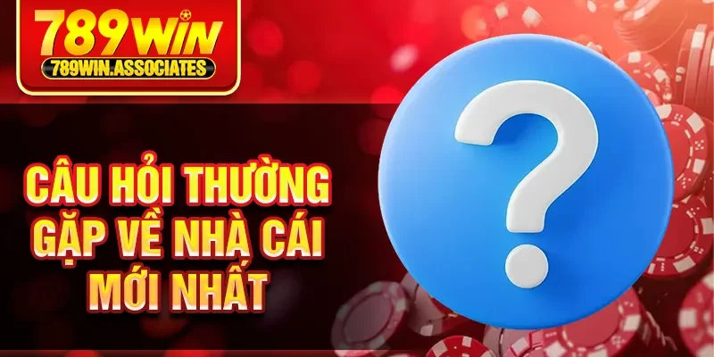 Trang chủ 7 Câu hỏi thường gặp về nhà cái mới nhất